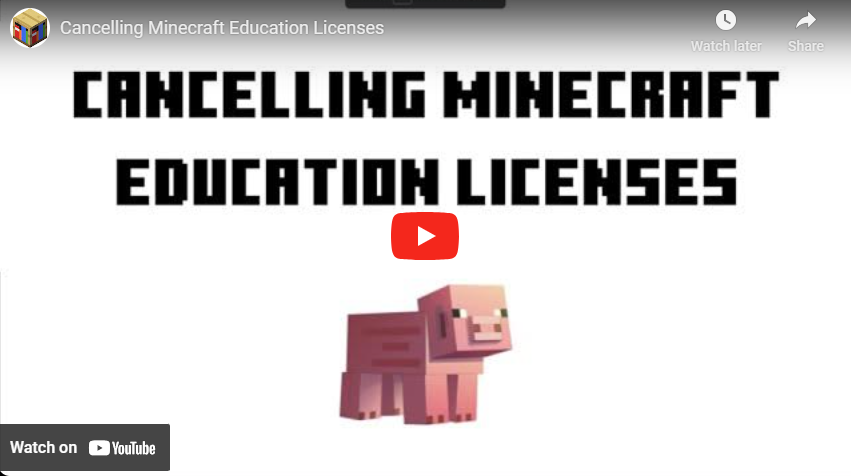 Cancelling Minecraft Education Licenses YouTube link